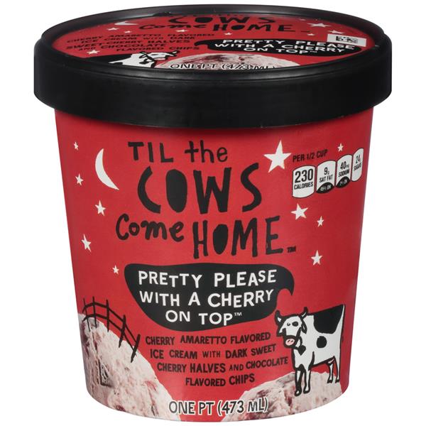Til the Cows Come Home Pretty Please with a Cherry on Top Ice Cream